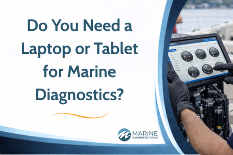 Do You Need a Laptop or Tablet for Marine Diagnostics?