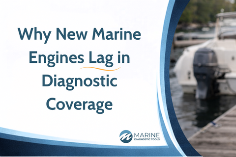 Why New Marine Engines Lag in Diagnostic Coverage